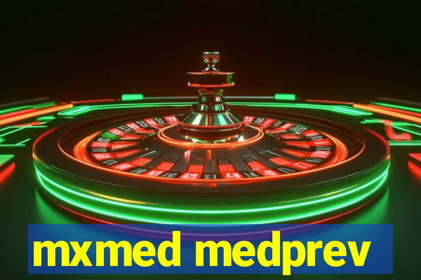 mxmed medprev